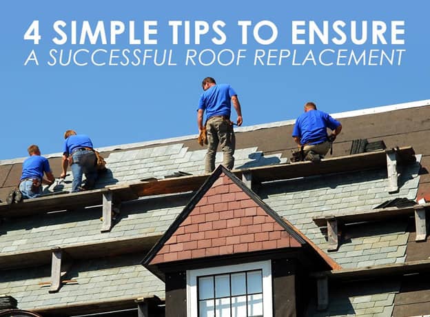 4 Simple Tips To Ensure A Successful Roof Replacement