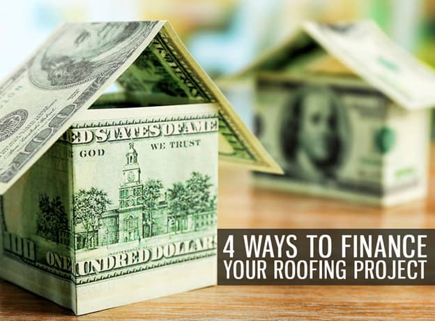 4 Ways To Finance Your Roofing Project