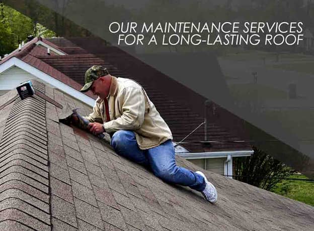 Our Maintenance Services For A Long Lasting Roof