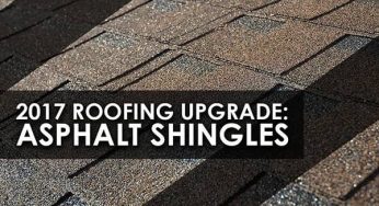 2017 Roofing Upgrade: Asphalt Shingles