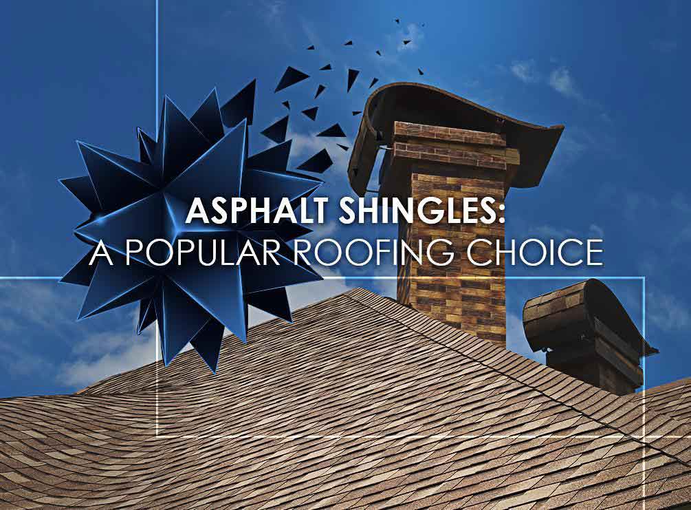 Asphalt Shingles: A Popular Roofing Choice