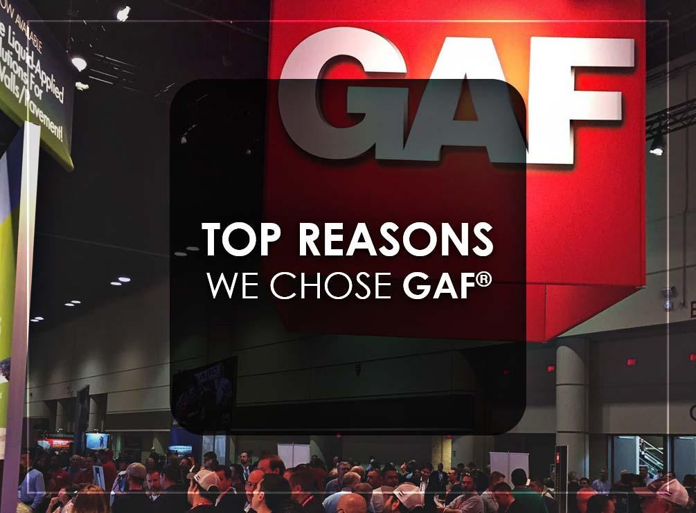 Top Reasons We Chose Gaf