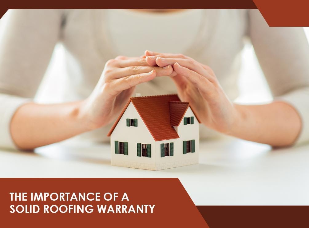 The Importance Of A Solid Roofing Warranty
