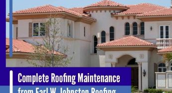 Complete Roofing Maintenance from Earl W. Johnston Roofing, LLC