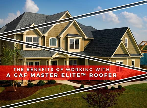 The Benefits Of Working With A Gaf Master Elite Roofer