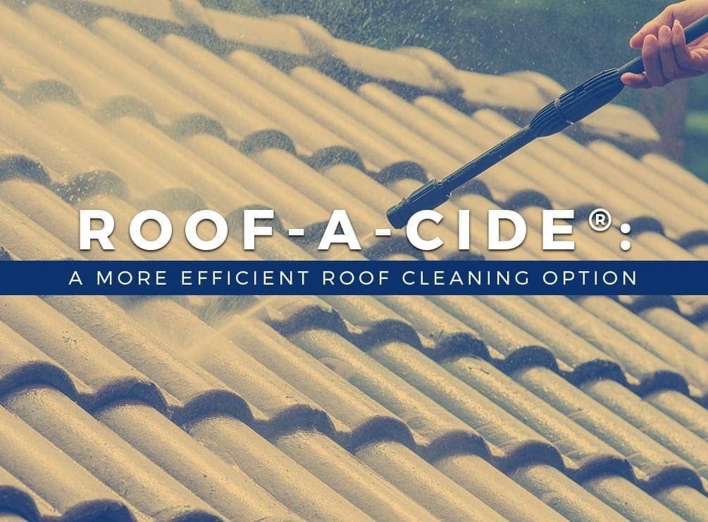 Roof-A-Cide®: A More Efficient Roof Cleaning Option