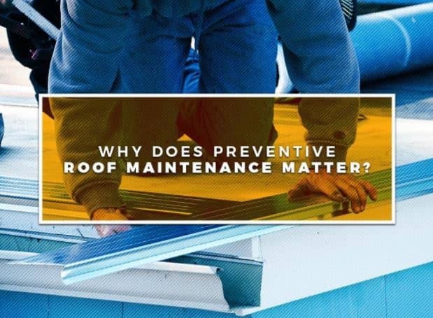 Why Does Preventive Roof Maintenance Matter