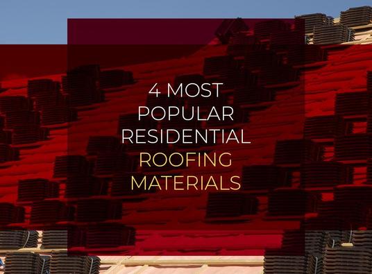 The 4 Most Popular Residential Roofing Materials