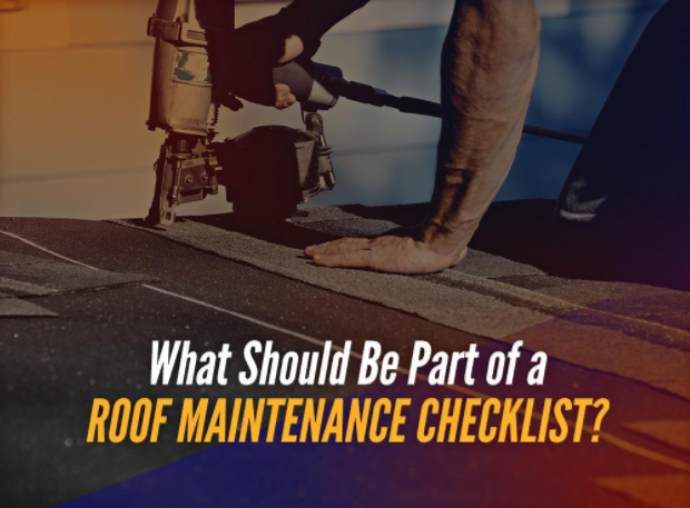 What Should Be Part Of A Roof Maintenance Checklist