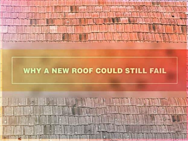 Why A New Roof Could Still Fail