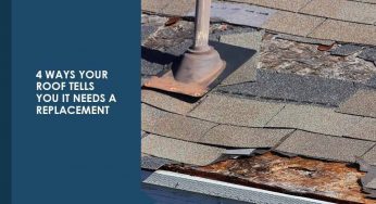 4 Ways Your Roof Tells You It Needs a Replacement