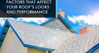 Factors that Affect Your Roof’s Looks and Performance